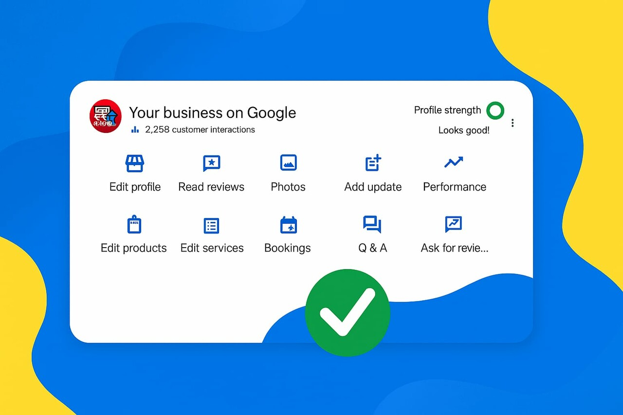 Google Business profile dashboard showing options like edit profile, reviews, photos, and performance, with a checkmark indicating a strong profile.