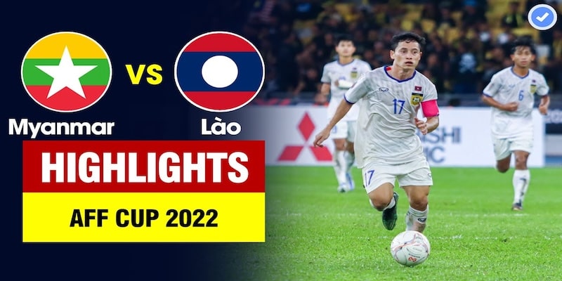 Kèo tài xỉu bóng đá trong trận Myanmar vs Lào