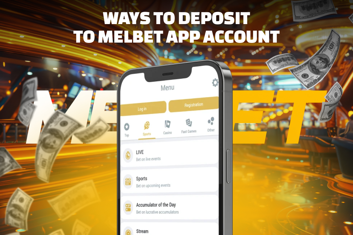 Guide to successfully making ways to deposit to melbet app account