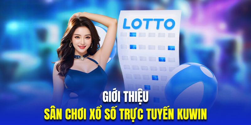 Xổ số tại Kuwin – Phân tích xác suất, linh cảm và chiến thắng