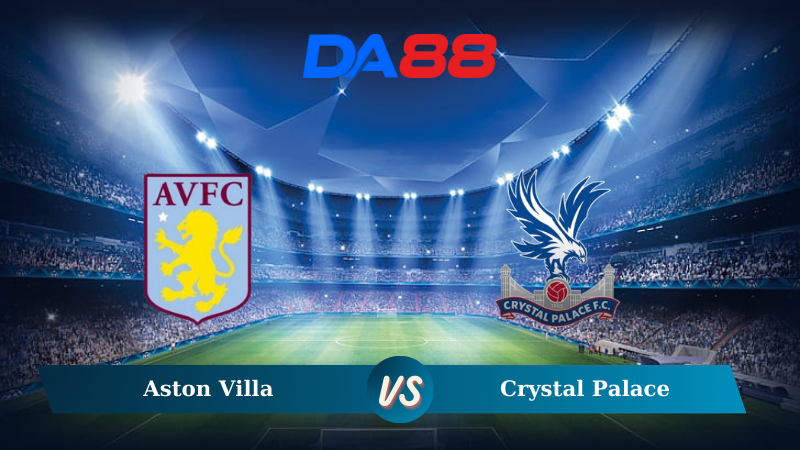 Soi kèo Aston Villa vs Crystal Palace 22h00 ngày 23/11/2024