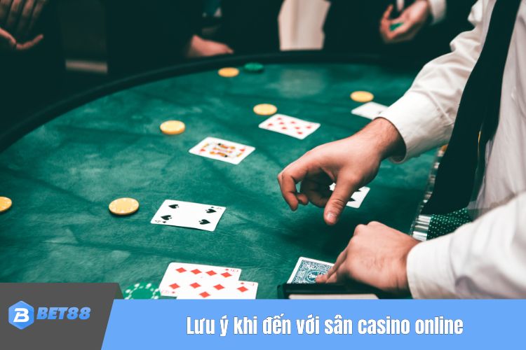 Lưu ý khi đến với sân casino online