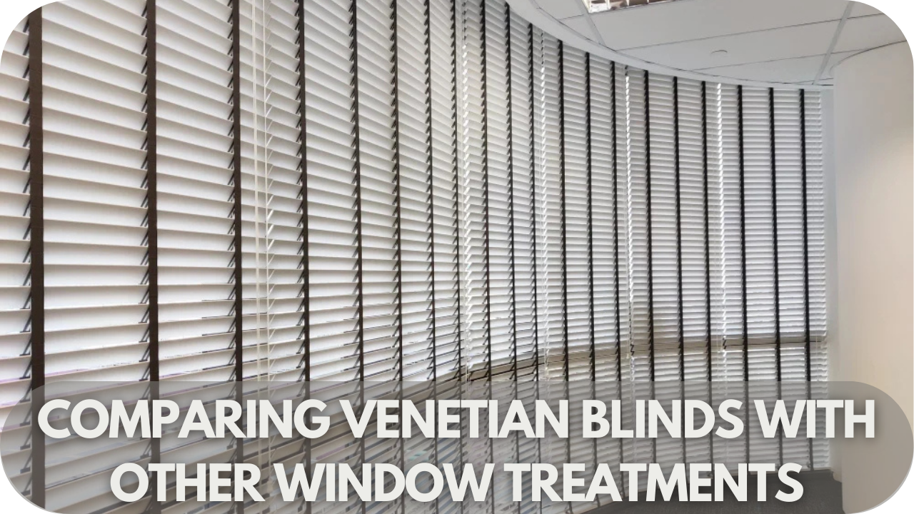 Comparing Venetian Blinds with Other Window Treatments