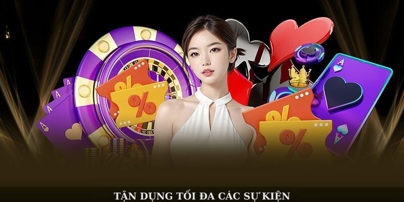 Tận dụng tối đa các sự kiện