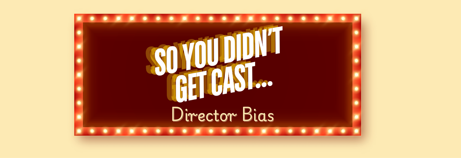 Student Blog: So You Didn't Get Cast... Now What?  Image