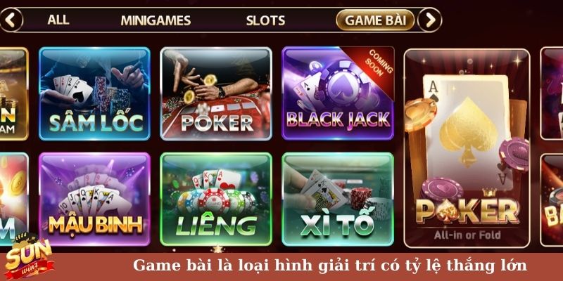 Game bài là loại hình giải trí có tỷ lệ thắng lớn