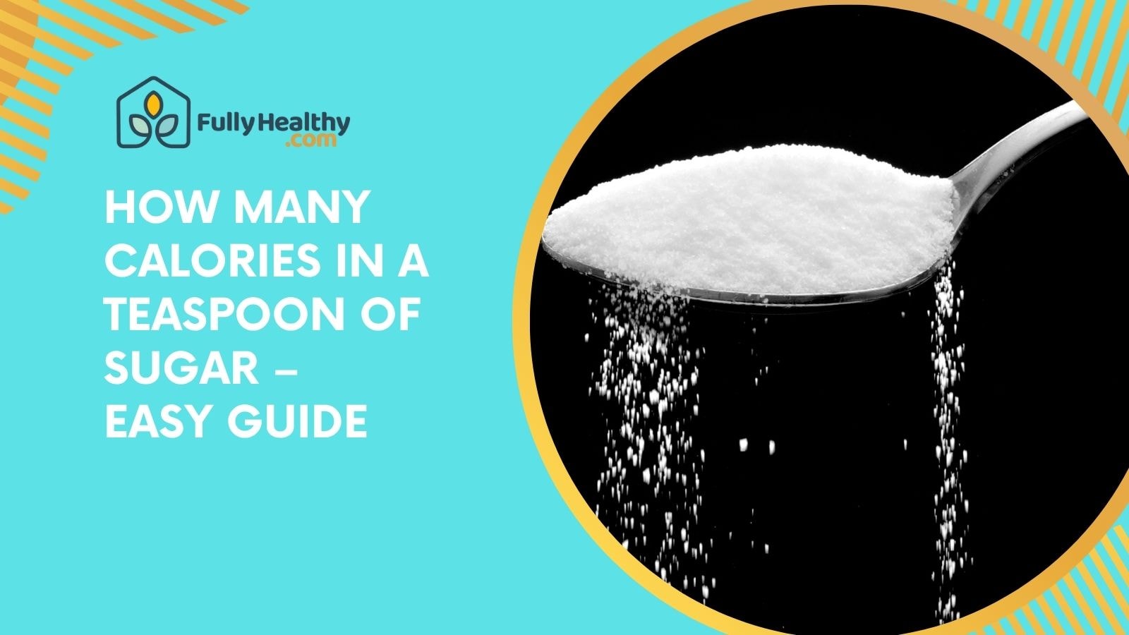 How Many Calories in a Teaspoon of Sugar – Easy Guide