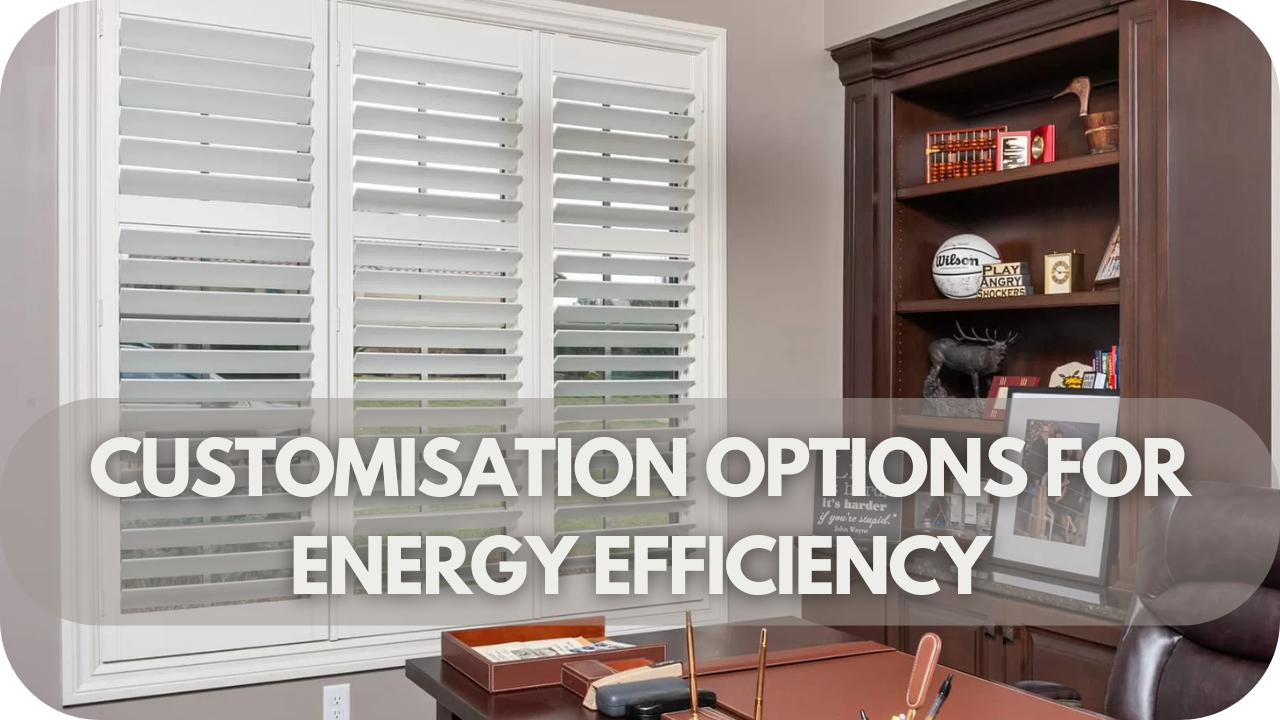 Customisation Options for Energy Efficiency