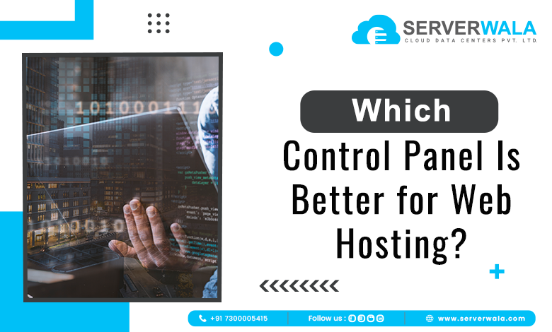 Which Control Panel Is Better for Web Hosting?