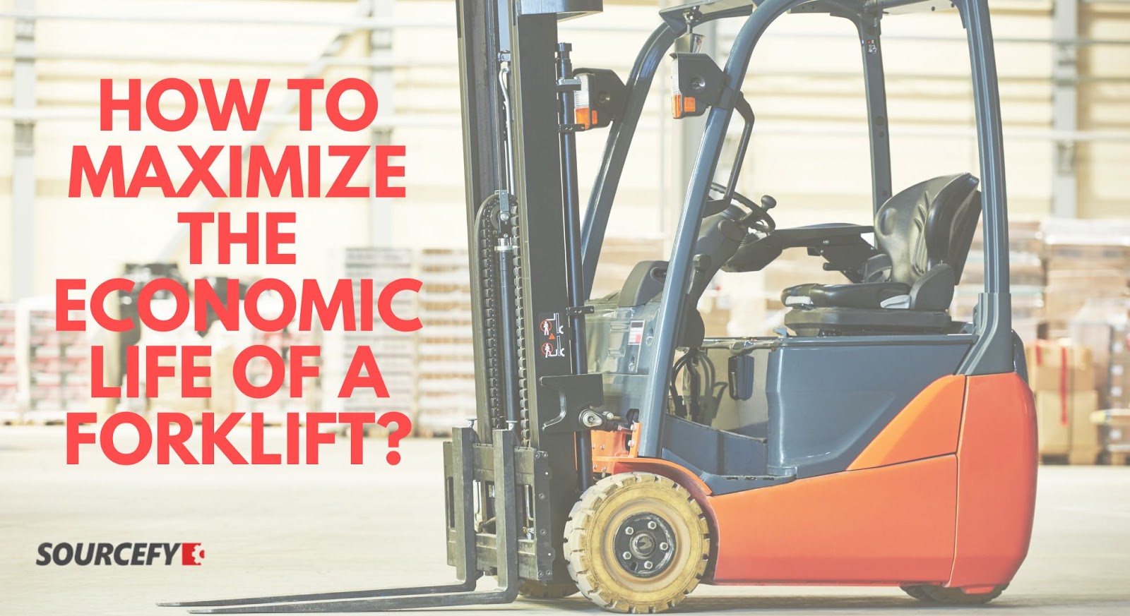 How to Maximize the Economic Life of a Forklift?