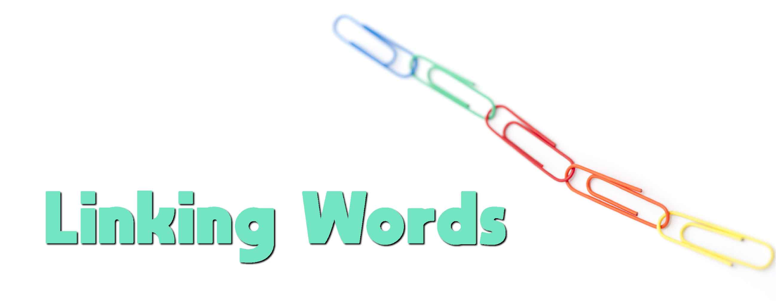 Tổng hợp các Linking words thông dụng thường gặp