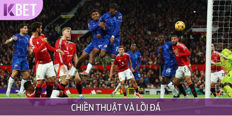 Chelsea vs Manchester United và những toan tính chiến thuật
