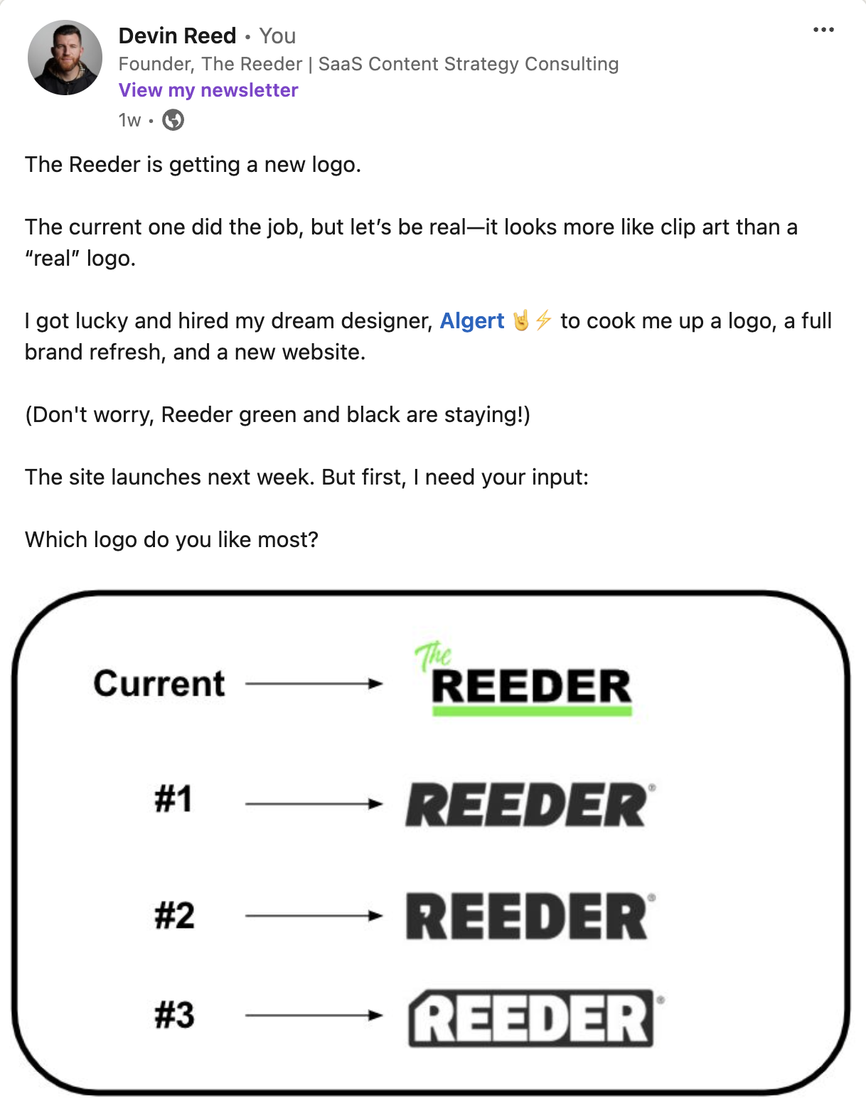 A LinkedIn post by Devin Reed titled “The Reeder is getting a new logo.” The post mentions the current logo looks like “clip art” and highlights that Algert, who previously worked on Drift’s visual brand, was hired to create the refresh. A graphic is included showing the current logo, which features “The” in cursive green with “REEDER” in bold black font, compared to three new logo options. Option #1, #2, and #3 are variations of “REEDER” in bold sans-serif font, with slightly different shapes and spacing.