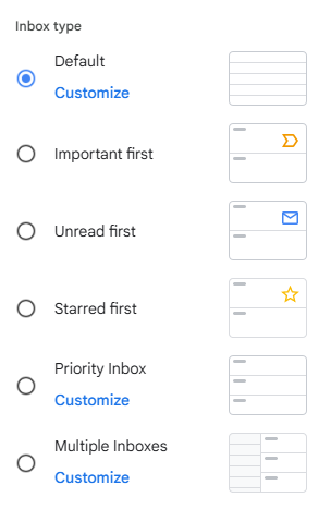 Gmail allows a 'quick edit' to alter your inbox type and filter based on email tags. 