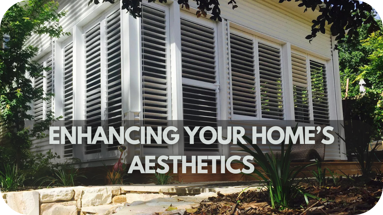 Enhancing Your Home’s Aesthetics