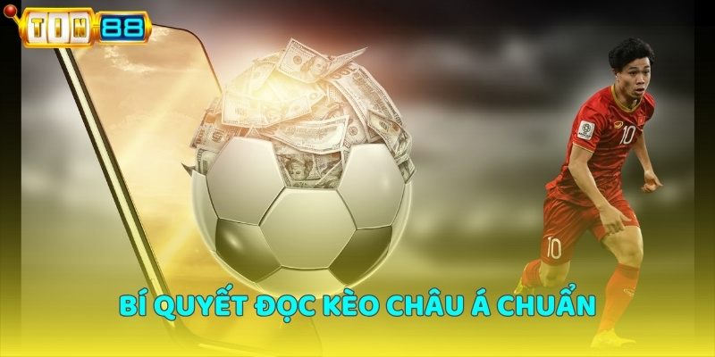 Bí quyết đọc kèo châu Á chuẩn