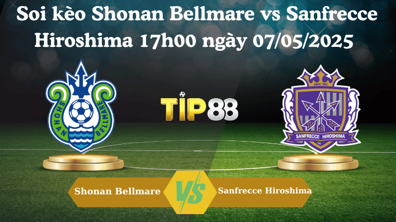 Soi kèo Shonan Bellmare vs Sanfrecce Hiroshima 17h00 ngày 07/05/2025 