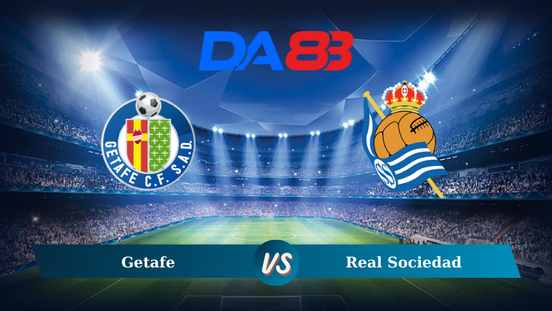 Soi kèo Getafe vs Real Sociedad 00h15 ngày 02/09/2024