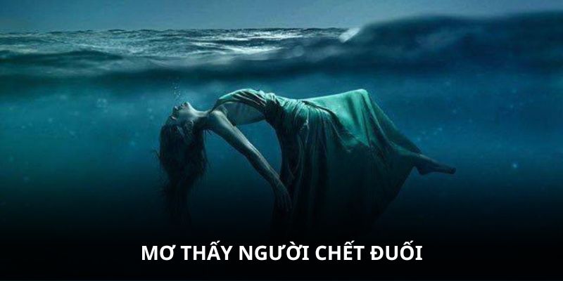 Mơ thấy người chết đuối