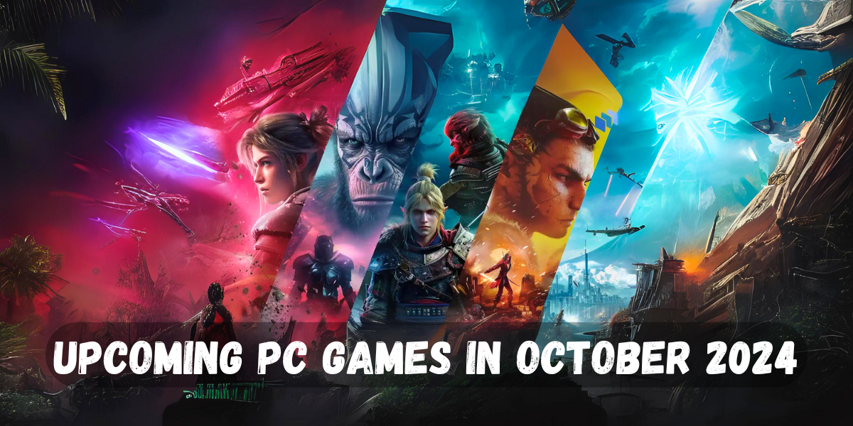 Upcoming PC Games in October 2024