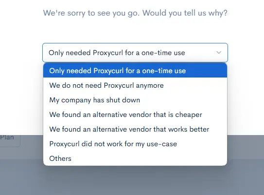 An exit survey asking why someone stopped using Proxycurl.