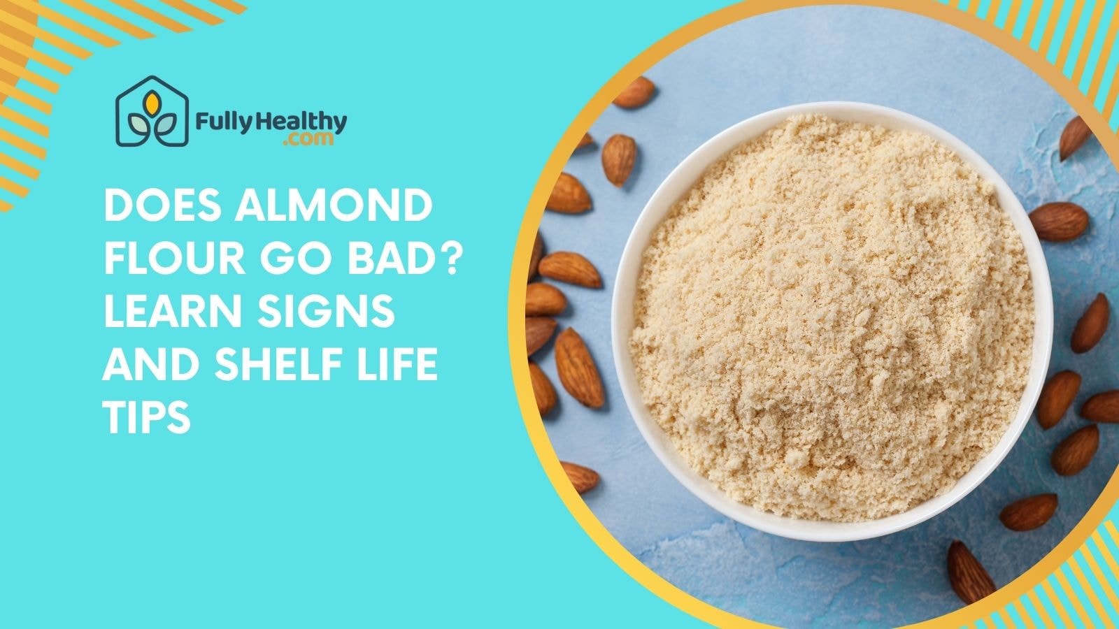 Does Almond Flour Go Bad? Learn Signs and Shelf Life Tips
