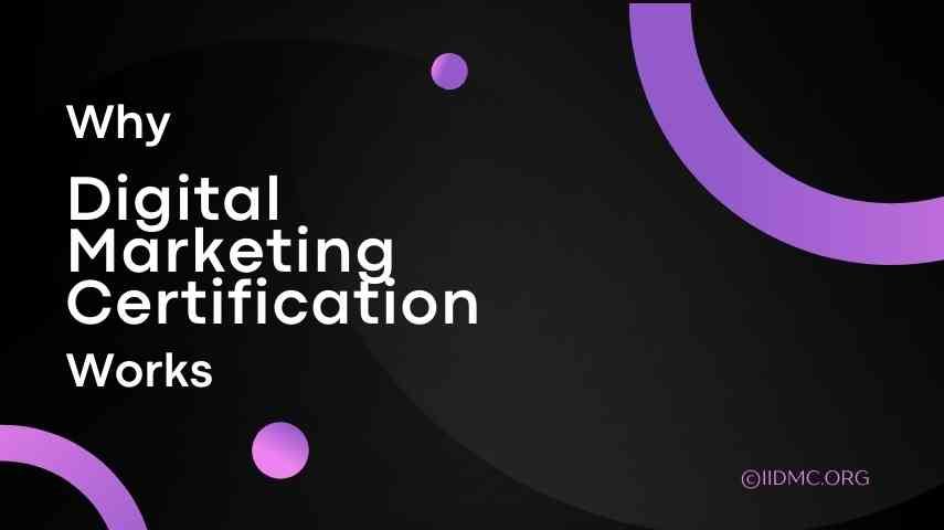 Why Digital Marketing Certification Works