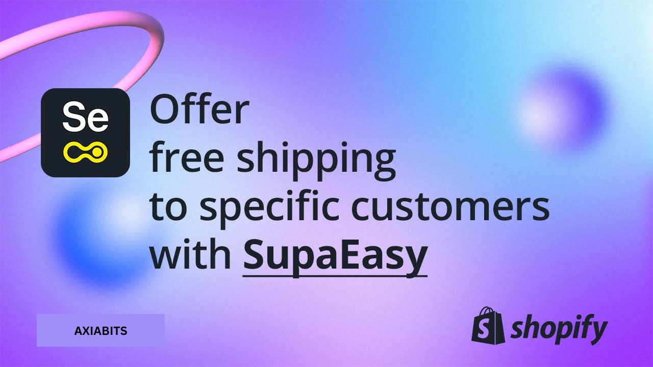 Offer Free Shipping Using Shopify Functions with SupaEasy-axiabits