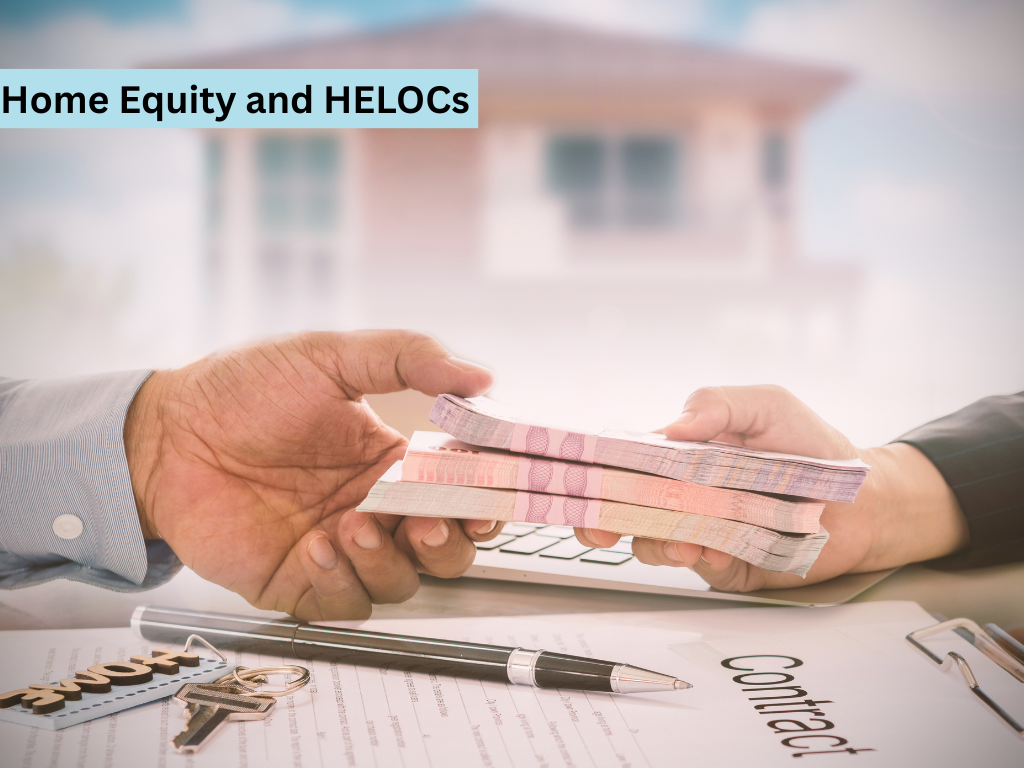 Understanding Home Equity and HELOCs
