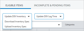 The interface displays two tabs labeled "Eligible Items" and "Incomplete & Pending Items." Under the "Eligible Items" tab, there are dropdown menus for managing inventory. The "Update DSV Inventory" dropdown includes options to update inventory, download an inventory specification, or upload an inventory specification. Next to it, the "Update DSV Lag Time" dropdown provides settings for adjusting lag times related to DSV inventory. There is also a filter section with a "Categories" dropdown for refining item selection.