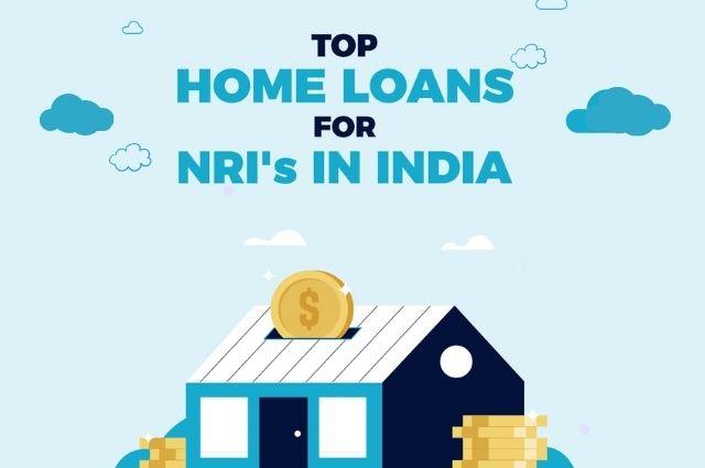 Top Home Loans for NRIs in India - Eligibility and Requirements.