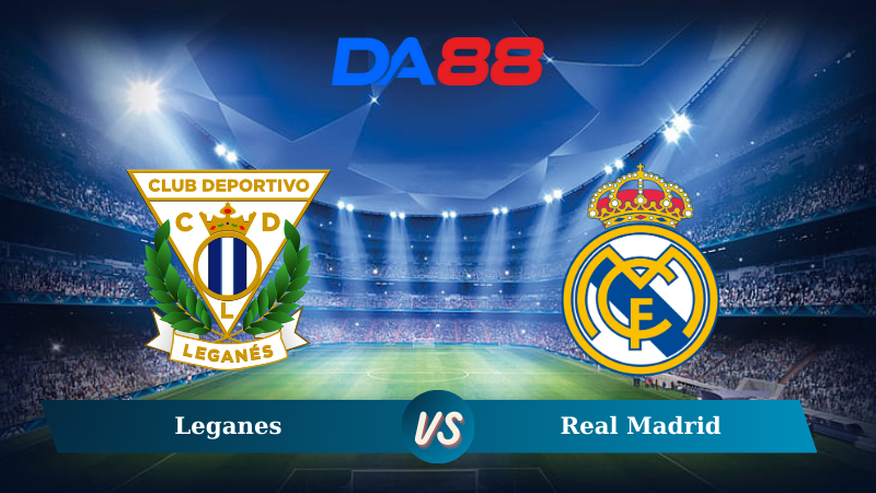 Soi kèo Leganes vs Real Madrid 00h30 ngày 25/11/2024