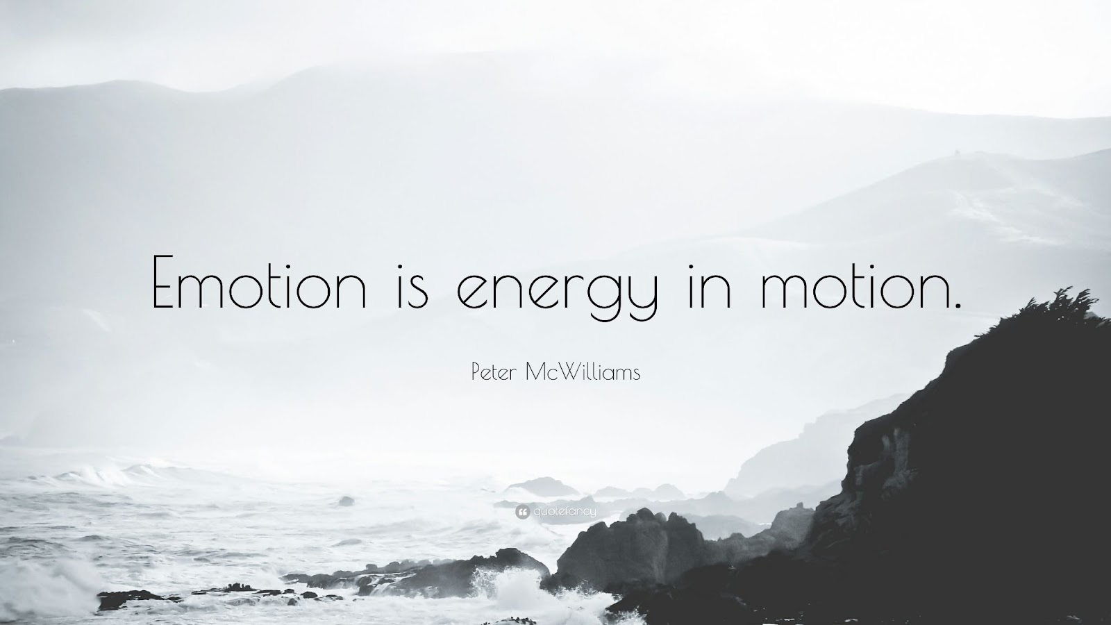 Image of crashing waves with text that says "Emotion is energy in motion. Peter McWilliams"