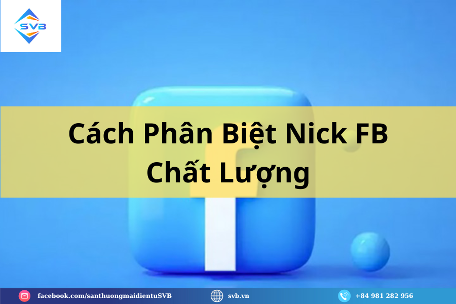 Cách Phân Biệt Nick FB Chất Lượng