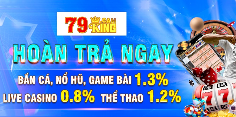 Chơi cá cược tại 79King với tỷ lệ hoàn trả cao nhất thị trường