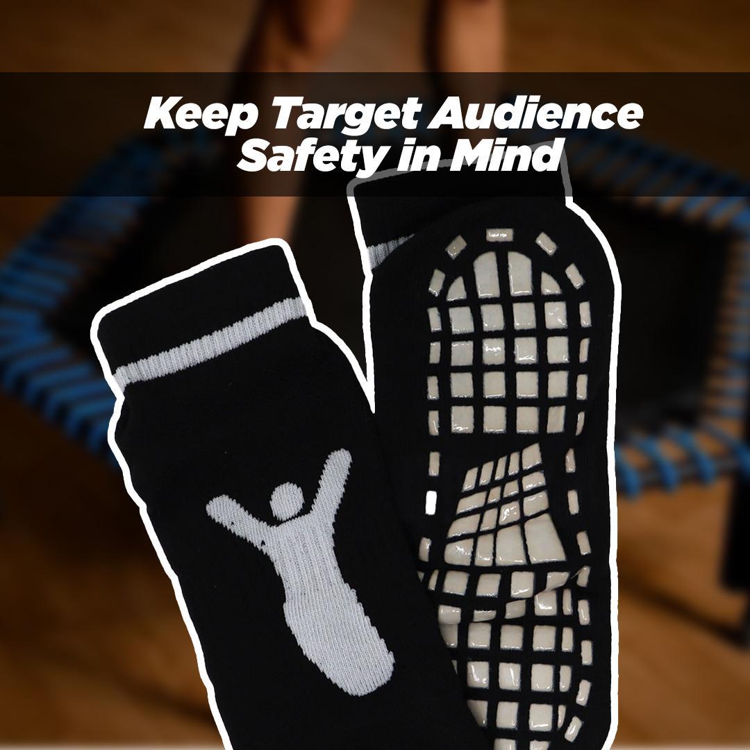 Keep Target Audience Safety in Mind