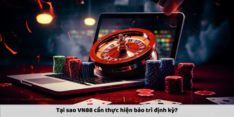 Vn88 bảo trì để cải thiện hệ thống