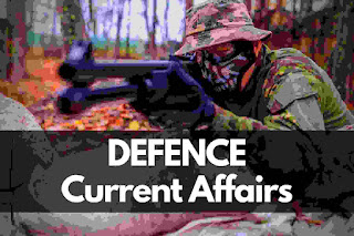 Latest Defence Current Affairs for AFCAT CDS NDA Exam