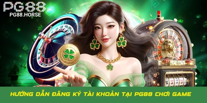 Hướng dẫn đăng ký tài khoản tại PG88 chơi game cực dễ