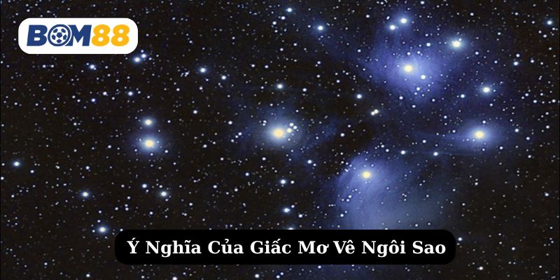 Giấc mơ mơ thấy ngôi sao