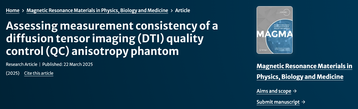 "Assessing measurement consistency of a diffusion tensor imaging (DTI) quality control (QC) anisotropy phantom" web banner from Magnetic Resonance Materials in Physics, Biology and Medicine (Magma)