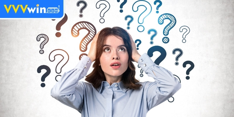 Vvvwin bịp người chơi không nhiều người đặt ra câu hỏi nghi vấn cho nhà cái 