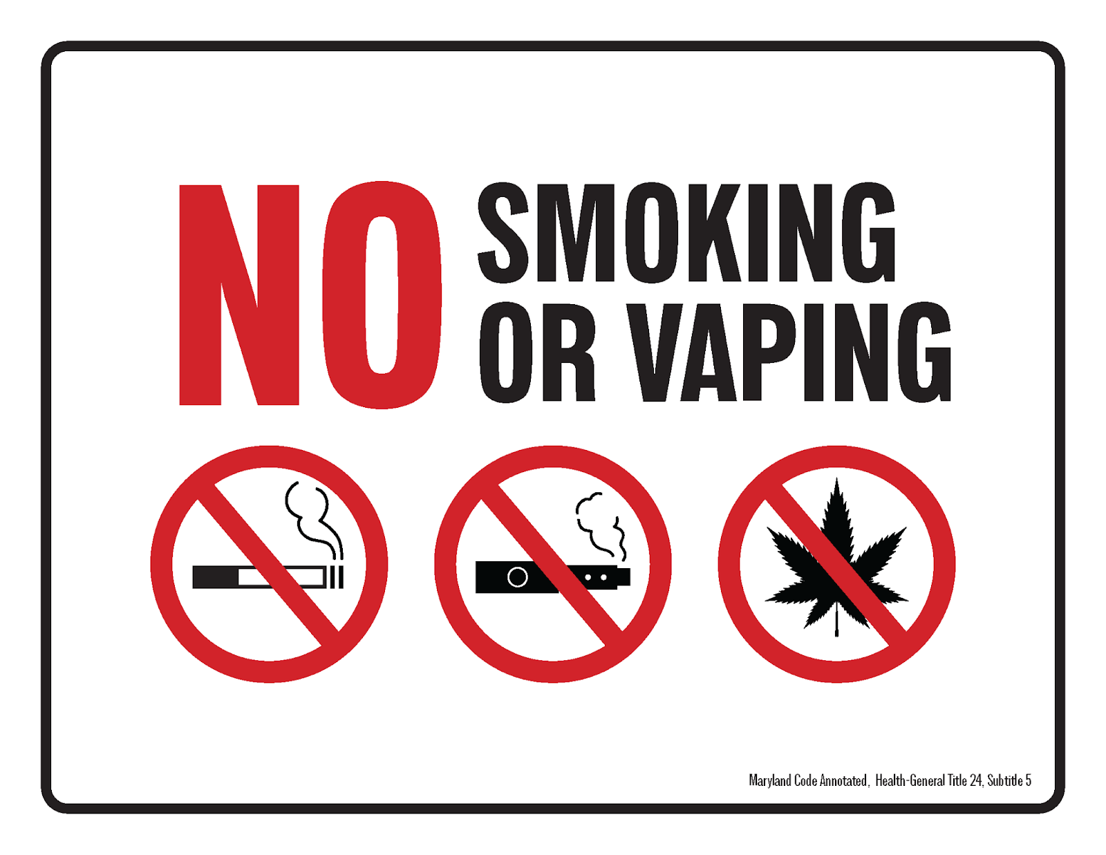 No Smoking or Vaping. Maryland Code Annotated, Health-General Title 24, Subtitle 5.