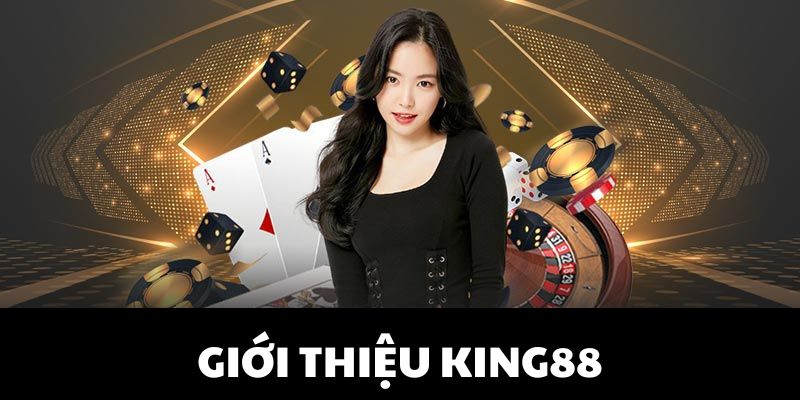 Giới thiệu vài nét về KING88