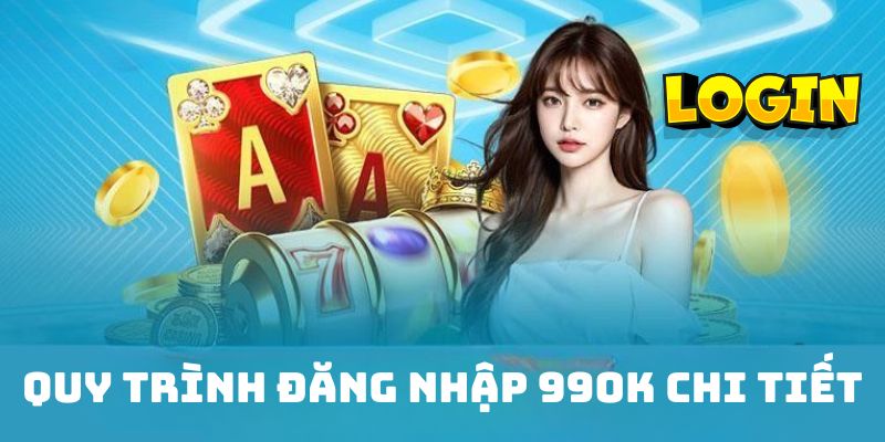  đăng nhập 99OK cụ thể