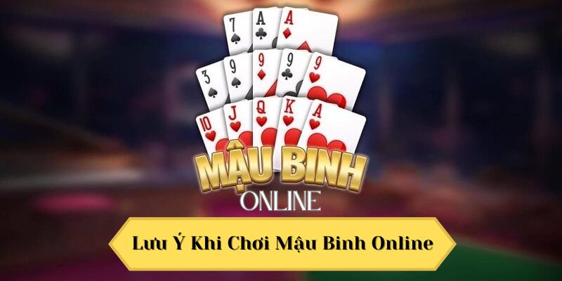 Lưu ý khi chơi bài mậu binh online