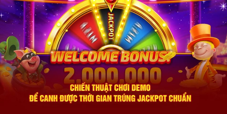 Chiến thuật chơi demo để canh được thời gian trúng jackpot chuẩn 