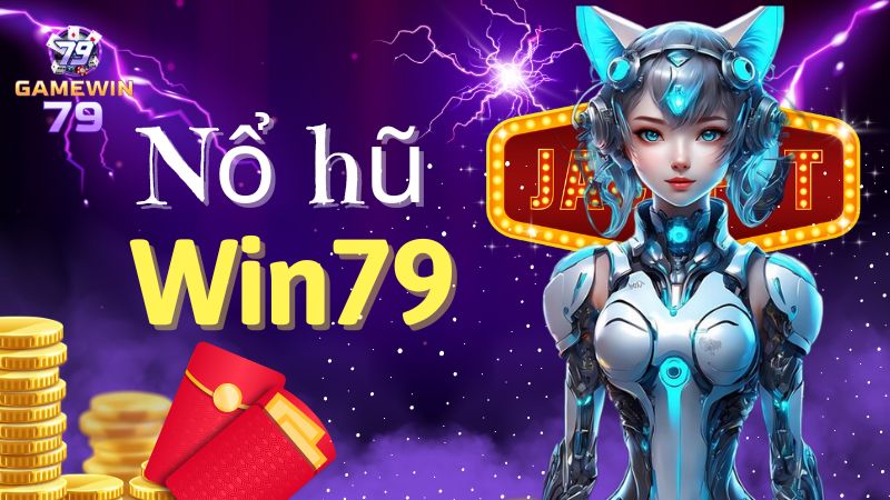 Săn hũ Win79 dễ dàng với những mẹo chơi thông minh-1