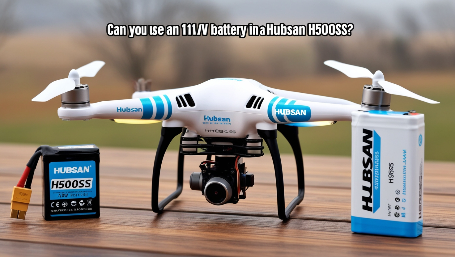 Can you use an 11V battery in A Hubsan H501SS