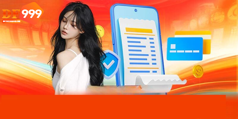 Điều kiện nạp tiền tại nhà cái DF999 